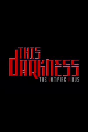 Poster This Darkness: The Vampire Virus 2003