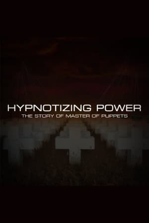 Poster Hypnotizing Power: The Story of Master of Puppets (2020)