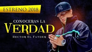 poster Héctor El Father: Conocerás la verdad