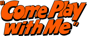 Come Play with Me — Logos 2
