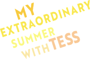 My Extraordinary Summer with Tess