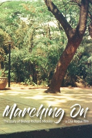 Marching On: The Story of Bishop Richard Mickley film complet