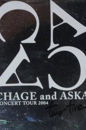 CHAGE and ASKA Concert Tour 2004 Two-Five