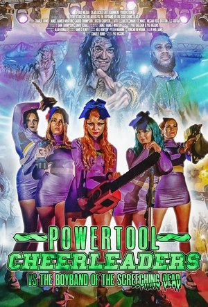 Poster Powertool Cheerleaders vs the Boyband of the Screeching Dead 2022