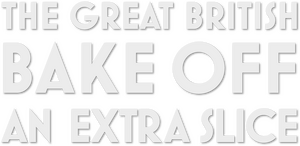 The Great British Bake Off: An Extra Slice