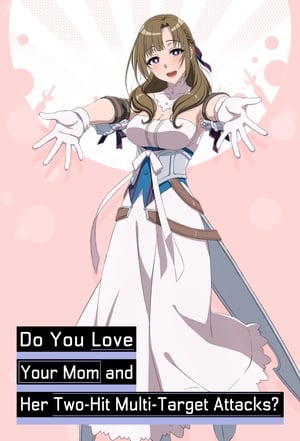 Image Do You Love Your Mom and Her Two-Hit Multi-Target Attacks?