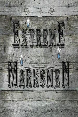 Extreme Marksmen (2008)