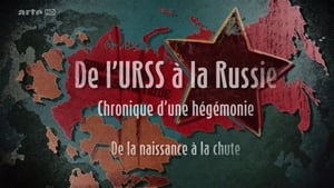 De l'URSS à la Russie - chronique d'une hégémonie film complet