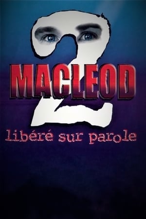 MacLeod 2: Libéré sur parole film complet