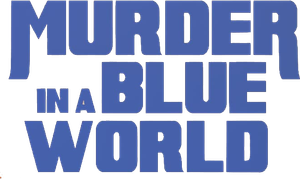 Murder in a Blue World