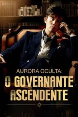Aurora Oculta O Governante Ascendente (2025)