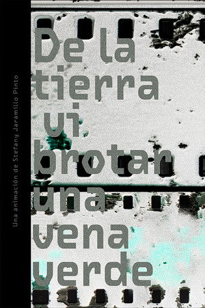 De la tierra vi brotar una vena verde