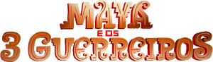 Maya e os 3 Guerreiros