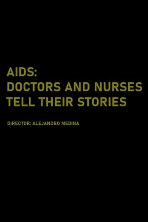 AIDS: Doctors and Nurses Tell Their Stories 2017