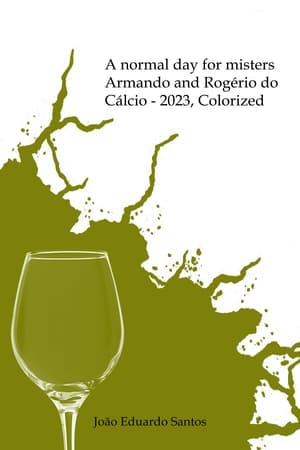 Poster A normal day for misters Armando and Rogério do Cálcio - 2023, Colorized 2023