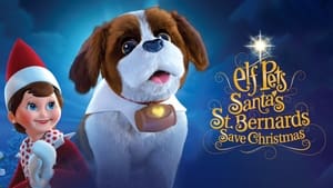 Elf Pets: Santa’s St. Bernards Save Christmas