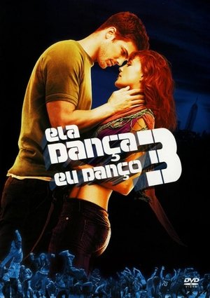 Ela Dança, Eu Danço 3 Torrent Ela Dança, Eu Danço 3 Torrent, Download, movie, filme, poster