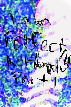 Poster I am Perfectly Normal: Part I 2022