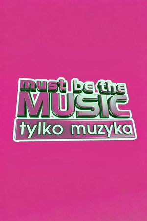 Must Be the Music. Tylko muzyka