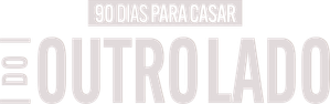 90 Dias para Casar: Do Outro Lado