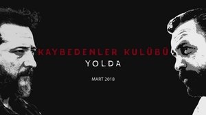 Kaybedenler Kulübü Yolda (2018)