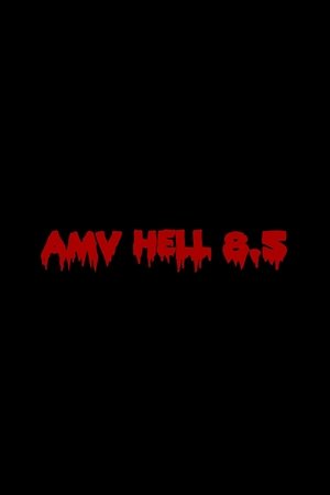 AMV Hell 8.5