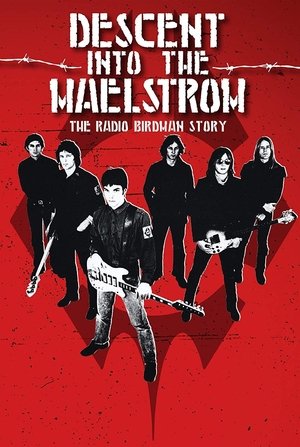 Descent Into the Maelstrom: The Untold Story of Radio Birdman poster