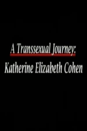 A Transsexual Journey: Katherine Elizabeth Cohen