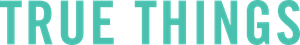 True Things — Logos 1