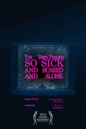 I've Been Feeling So Sick And Scared And Alone 2