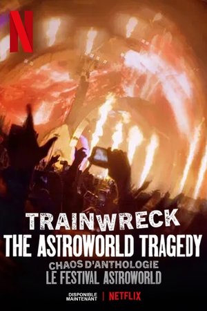 poster Trainwreck: The Astroworld Tragedy