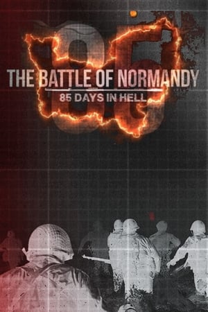 Poster The Battle of Normandy: 85 Days in Hell (2019)