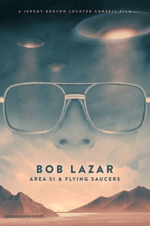 Poster Bob Lazar: Area 51 and Flying Saucers 2018