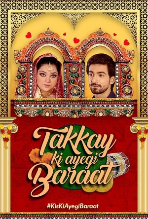 Takkay Ki Ayegi Baraat (2011)