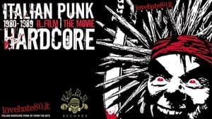 Italian Punk Hardcore 1980-1989: Il film film complet