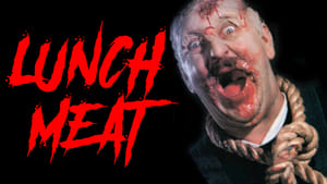 Lunch Meat film complet