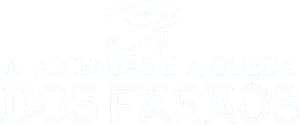 A Ascensão e a Queda dos Faraós