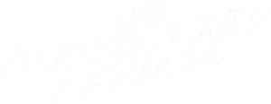 The Invisible Man Appears