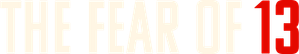 The Fear of 13