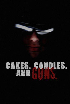 CAKES. CANDLES. AND GUNS. 5