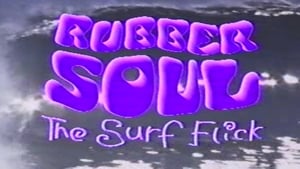 Rubber Soul, The Surf Flick film complet