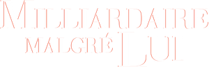 Milliardaire malgré lui