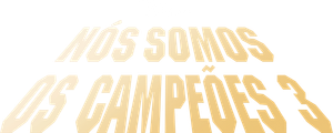 Nós Somos os Campeões 3