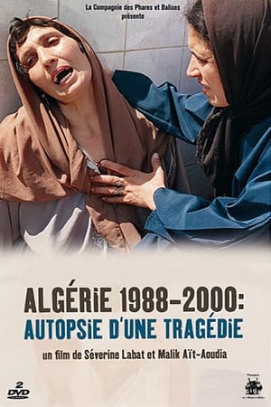 Poster di Algérie 1988-2000 : Autopsie d'une tragédie