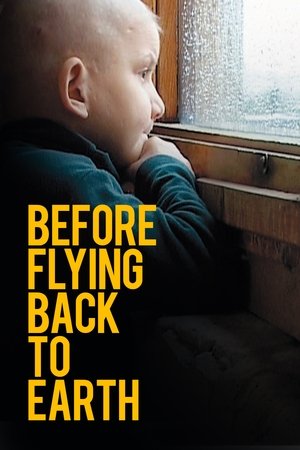 Before Flying Back to Earth film complet