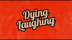 Dying Laughing (2017)