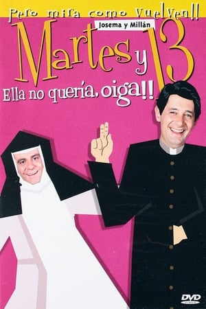 Poster Martes y 13: Ella no quería, oiga!! (2003)