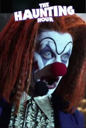 The Haunting Hour: Afraid of Clowns