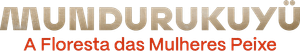 Mundurukuyü – The Forest of the Fish Women