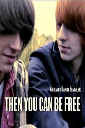 Poster Then You Can Be Free (2012)